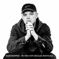 Basstripper - In The City (SCALEZ Bootleg) (Free Download)
