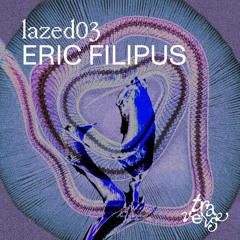 lazed03 - Eric Filipus - "Spiritual journal through the seasons"