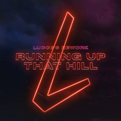 Running Up That Hill (Lucce's Rework) [Extended Mix]