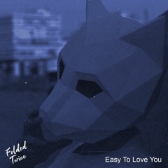 Easy To Love You