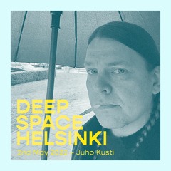 Deep Space Helsinki - 2nd May 2022