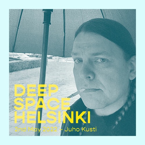 Deep Space Helsinki - 2nd May 2022
