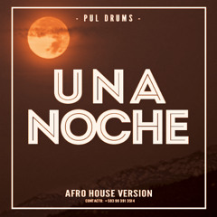Una noche - Afro House Remix
