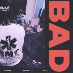 BAD (PROD. 99LA)