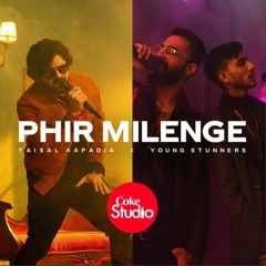 Phir Milenge - Coke Studio | Faisal Kapadia , Young Stunners