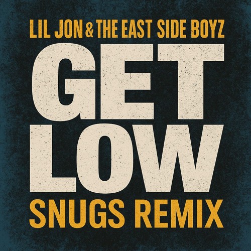 Lil John & The East Side Boyz - Get Low  (Snugs Remix) [FREE DOWNLOAD]