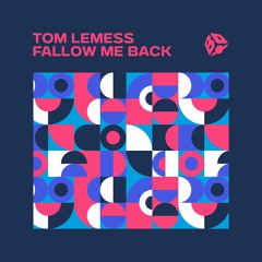 Tom Lemess - Fallow Me Back