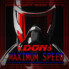 DON - MAXIMUM SPEED (Remix)