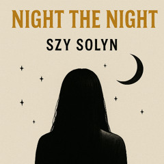 Night The Night - SZY SOLYN