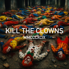 KILL THE CLOWNS