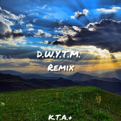 D.W.Y.T.M. Remix - Prod. Calvin Dixon