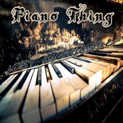 Piano Thing (Lost Knowledge) <- FREE  DOWNLOAD