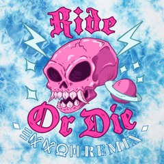 Ride Or Die ft. Alyce Weber - [EXXOH Remix]
