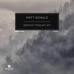 [DTPOD047] Matt Schulz - Deeptakt Podcast #047