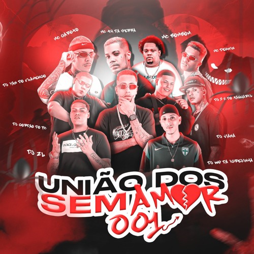 UNIÃO DOS SEM AMOR 001 - (DJ's YAN ,GORDÃO , WS ,VIANA ,ZL , 2K )
