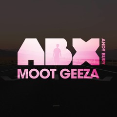 ABX - Moot Geeza