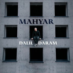 Mahyar - Dalil Daram