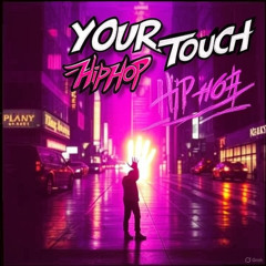 Your  Touch - HipHop Session