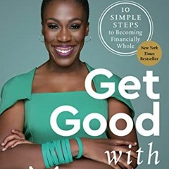 Read EBOOK EPUB KINDLE PDF Get Good with Money: Ten Simple Steps to Becoming Financially Whole by  T