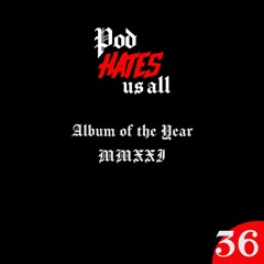 POD HATES US ALL | ALBUM OF THE YEAR 2021!