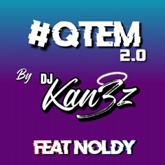 DJ KAN3Z Ft Noldy  - #QTEM 2 [OFFICIEL]