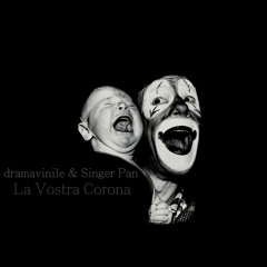 dramavinile & Singer Pan "La Vostra Corona"