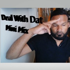 Deal With Dat Mini Mix