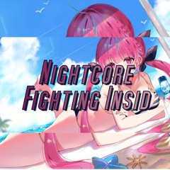 Nightcore - Fighting Inside [NCS]