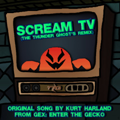 Scream TV (The Thunder Ghost's Remix)
