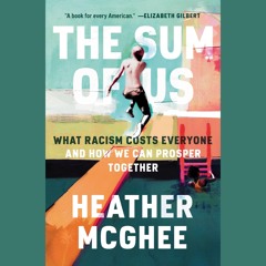 ⚡pdf✔ The Sum of Us: What Racism Costs Everyone and How We Can Prosper Together