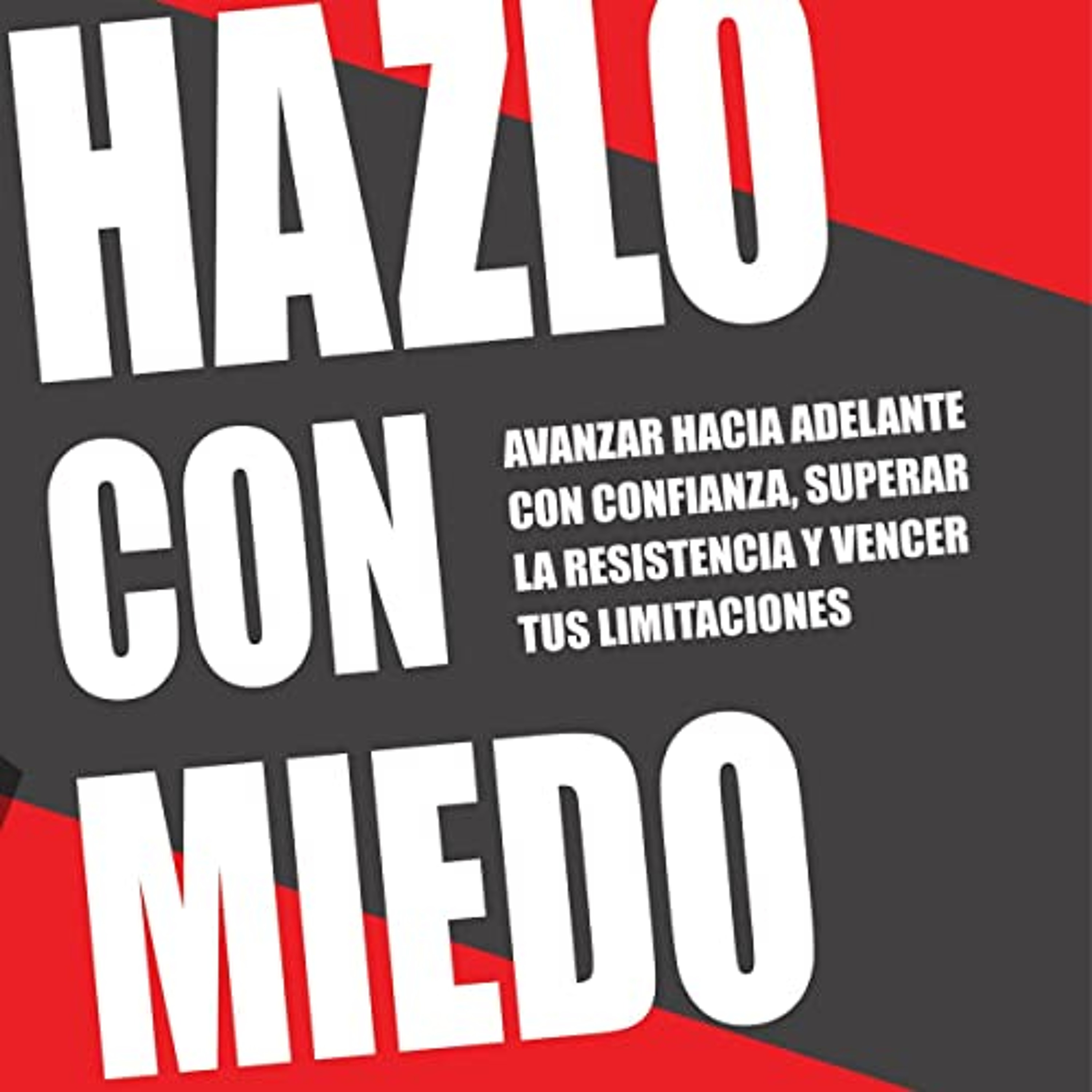 Házlo Con Miedo [Do It Without Fear] (Audiolibro) | Prueba Gratis