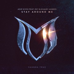 Adip Kiyoi feat. Eky & Khairy Ahmed - Stay Around Me