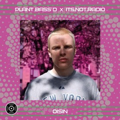 Plant Bass'd DJs - OISIN