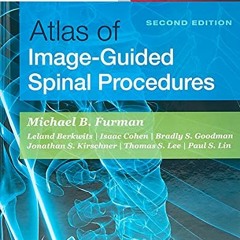 Get PDF EBOOK EPUB KINDLE Atlas of Image-Guided Spinal Procedures by  Michael B. Furman MD,Leland Be