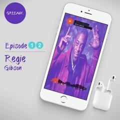 Greeaux Podcast: Regie Gibson