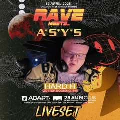 Hard H. Live  12.4.25 Ravemeets A*S*Y*S