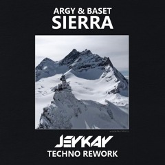 Argy&Baset-Sierra (JEYKAY Techno Re-Work)