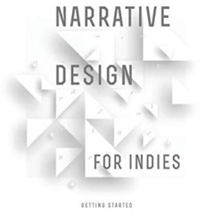 DOWNLOAD KINDLE 🖊️ Narrative Design for Indies: Getting Started by  Edwin McRae [PDF