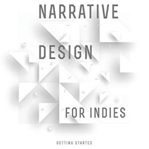 [DOWNLOAD] KINDLE 💝 Narrative Design for Indies: Getting Started by  Edwin McRae PDF