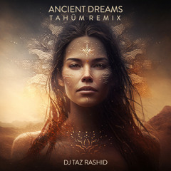 Ancient Dreams (Tahüm Remix)