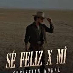 Christian Nodal - Sé Feliz X Mí