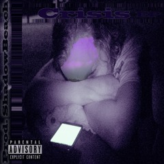 Crisis (Prod. shadowbeach)