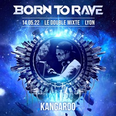 KANGAROO - BORN TO RAVE 2022 (DJ Set Hardtek)