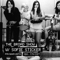 BROAD SHOW #49 @WAV 28.03.2025  feat. The Feminine Complex, Blossom Dearie, The Shaggs...