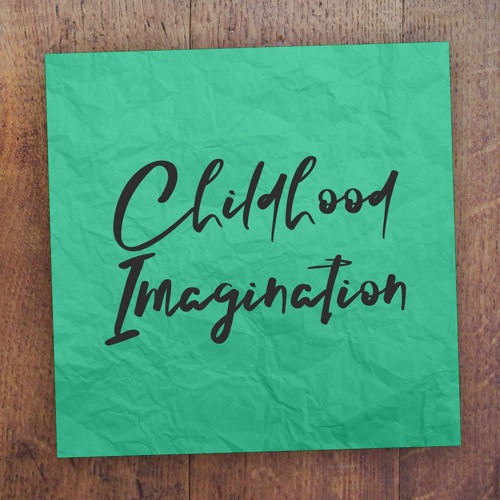 Childhood Imagination