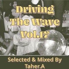Driving The Wave Vol.17 Mixed By Taher.A