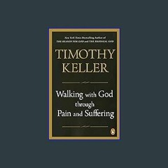 (<E.B.O.O.K.$) ❤ Walking with God through Pain and Suffering [PDF,EPuB,AudioBook,Ebook]
