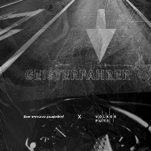 Lorenzo Papini x Volker Putt - Geisterfahrer