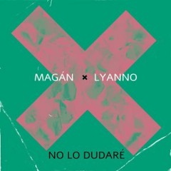 Juan Magan, Lyanno - No Lo Dudaré