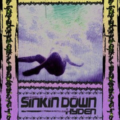 Hyden - Sinkin' Down